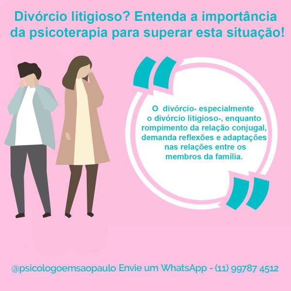 Divórcio litigioso? Entenda a importância da psicoterapia para superar esta situação!