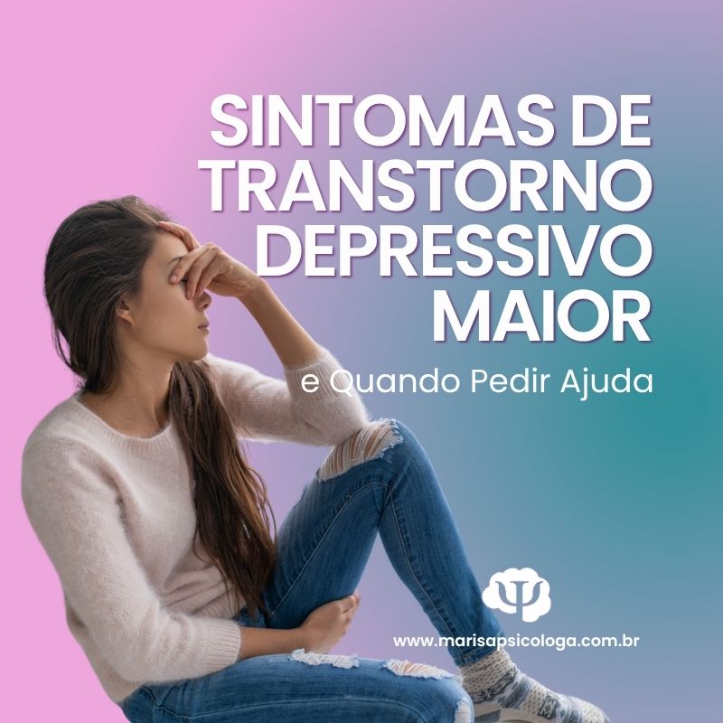 Sintomas de Transtorno Depressivo Maior